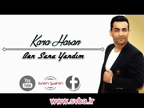 Kara Hasan Ben Sana Yandim mp3 download www.svba.ir