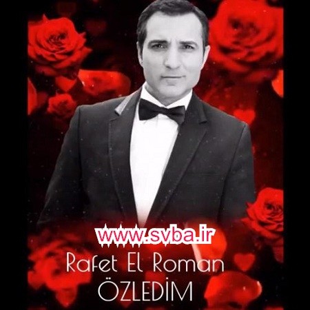 Rafet El Roman Ozledim mp3 download www.svba.ir