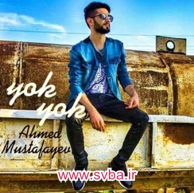 Ahmed Mustafayev yok yok download mp3