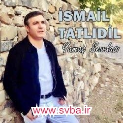 Ismail Tatlidil Yamac Sevdasi download music
