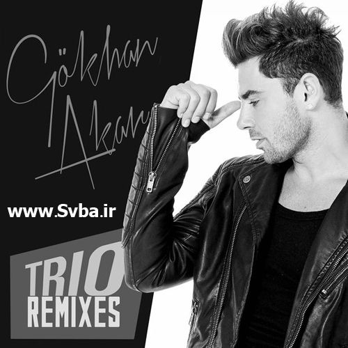 Gökhan Akar Trio Remixes
