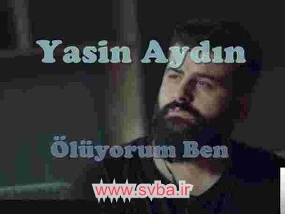Yasin Aydin download new Oluyorum Ben www.svba.ir