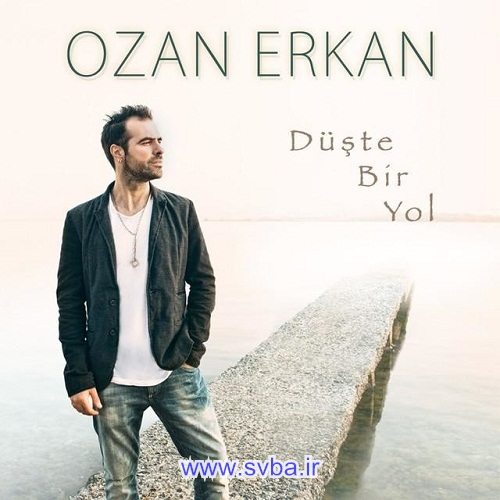دانلود آلبوم جدید و شنیدنی Ozan Erkan با نام Duste Bir Yol لینک مستقیم 2015