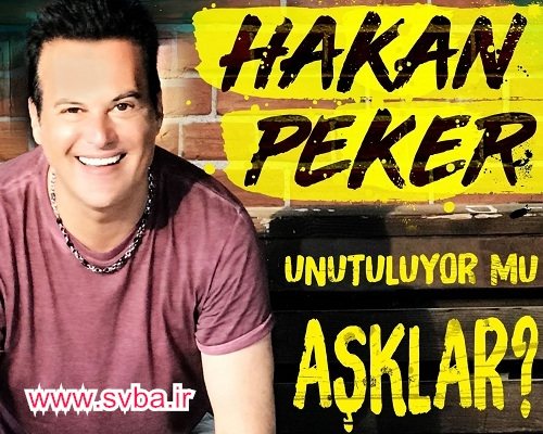 Hakan Peker Unutuluyor Mu Askla download