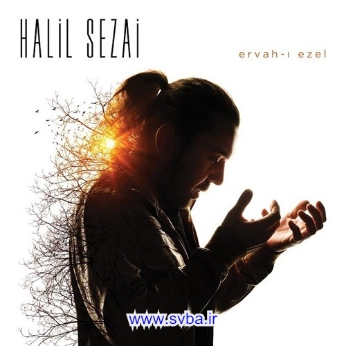 دانلود آلبوم Ervah i Ezel هالیل سزای Halil Sezai 2015 با لینک مستقیم